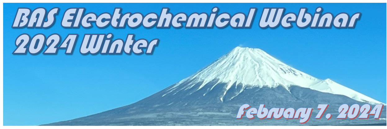 BAS Electrochemical Webinar 2024 Winter BAS Electrochemical Webinar 2024 Winter